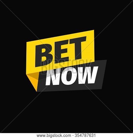 Bet Now Isolated Vector Icon. Sticker For Gamble Or Sport Betting. Bookmaker Sign On Dark Background