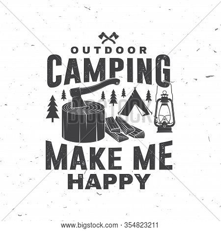 Outdoor Camping Make Me Happy. Vector Illustration. Concept For Shirt Or Logo, Print, Stamp Or Tee. 