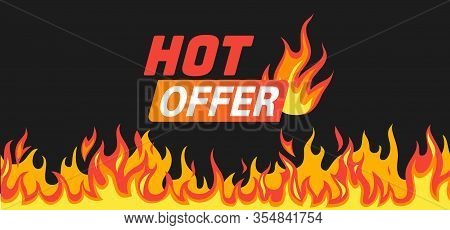 Hot Offer. Burning Fire And Flames Frame Like Symbol Of Sale With Text For Promo Vector Saling Banne