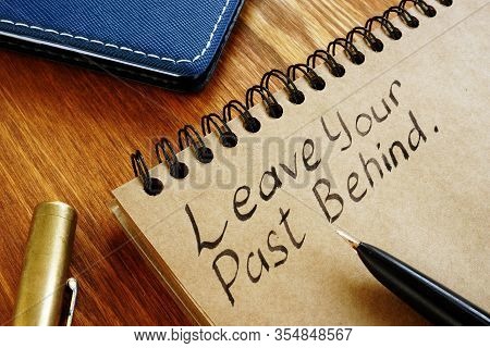 Leave Your Past Behind Writtenby Hand  Phrase.