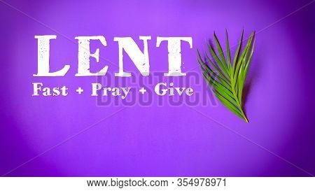 Lent Season,holy Week And Good Friday Concepts - Word Lent Fast Pray Give In Purple Background