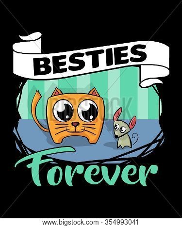 Besties Forever Graphic For Best Friend Concepts With A Cat And Mouse Cartoon On Black Background.