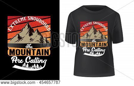Extreme Snowboard The Mountain Are Calling T-shirt Design