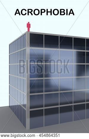 3d Illustration Of A Man Silhouette On Top Of A High Building With The Script Acrophobia, Isolated O