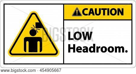 Caution Low Headroom Label Sign On White Background