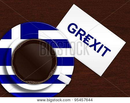 Cup Of Coffee With Greek Flag And Grexit Text Lying On Wooden Desk