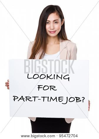 Businesswoman holding a board showing with looking for part-time job phrases 