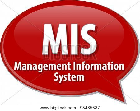 Speech bubble illustration of information technology acronym abbreviation term definition MIS Management Information System