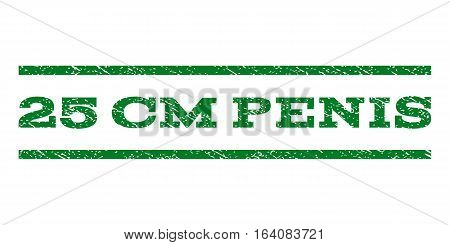 25 cm Penis watermark stamp. Text caption between horizontal parallel lines with grunge design style. Rubber seal green stamp with dirty texture. Vector ink imprint on a white background.