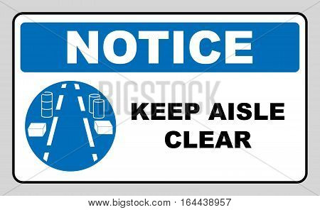 Keep aisles clear. Caution sign, on compliance with special care for the safety of health. Information mandatory symbol in blue circle isolated on white. Vector illustration. Notice label