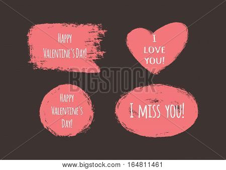Grunge stickers with the text "Happy Valentine's Day!" "I love you!" "I miss you!" White text on a pink elements drawn a rough brush. Four template isolated on a brown background.