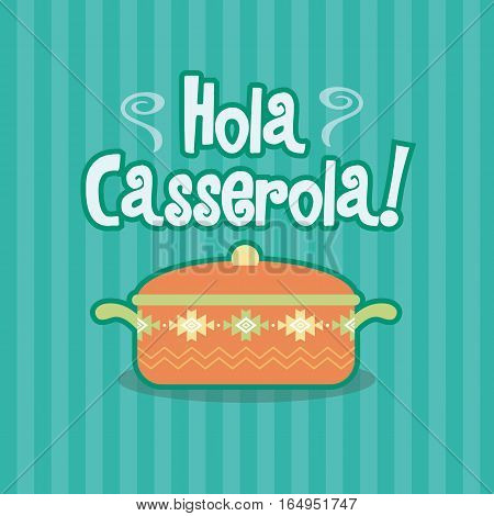 Hola Casserola Spanish Meal Dish Food Illustration