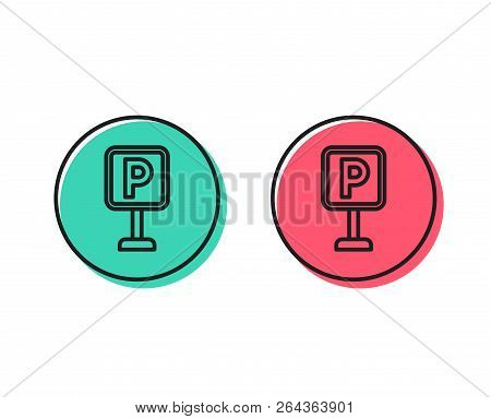 Parking Line Icon. Car Park Sign. Transport Place Symbol. Positive And Negative Circle Buttons Conce