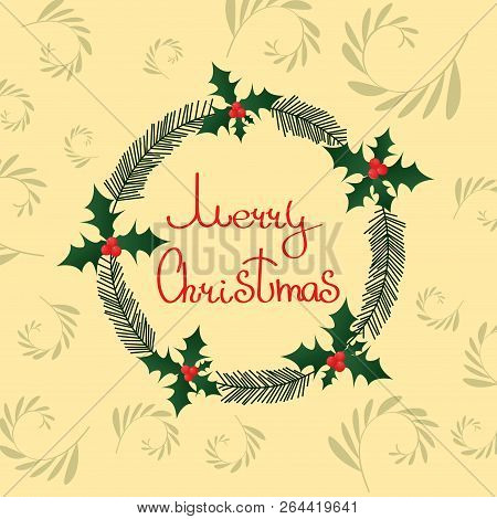 Merry Christmas Wreath With Twigs, Plants, Holly. Holiday Decoration. Perfect For Background; Invita