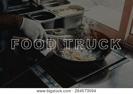 Chinese Noodles Wok Cooking. Food Truck Concept. Prepair For Dinner. Tasty And Delicious. Lunch Nutr