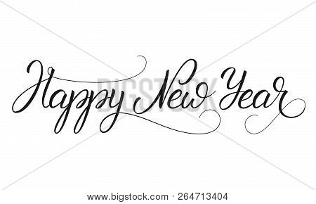 Happy New Year. Lettering Calligraphy For New Year Celebration.