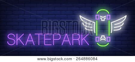 Skate Park Neon Sign. Skateboard In Wings Brick Background. Hobby, Leisure, Activity. Night Bright A