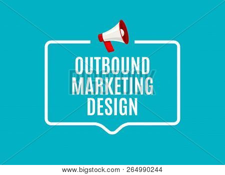 Outbound Marketing Speech Bubble. Megaphone Outbound Media Marketing Business Advertising Promotion.