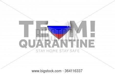 Russia Team Quarantine. Stay Home Save Lives Message. 3d Render
