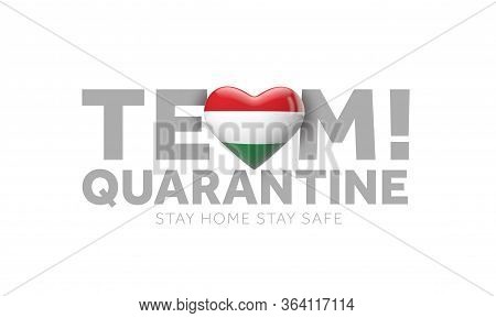 Hungary Team Quarantine. Stay Home Save Lives Message. 3d Render