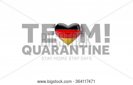 Germany Team Quarantine. Stay Home Save Lives Message. 3d Render