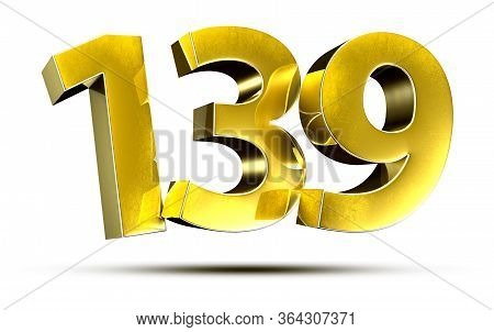 3d Illustration Numbers 139 Gold Isolated On A White Background.(with Clipping Path)
