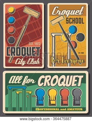 Croquet Sport Club Mallet And Balls Items. Tournament Vector Retro Posters. Croquet Game School And 