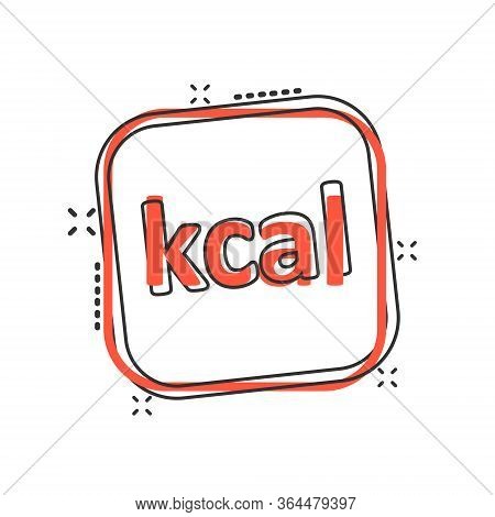 Kcal Icon In Comic Style. Diet Cartoon Vector Illustration On White Isolated Background. Calories Sp