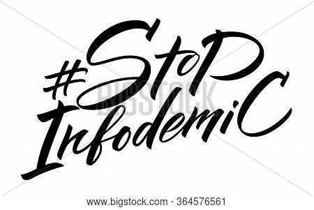 Stop Infodemic Lettering. Social Media Hashtag Popular During Coronavirus Outbreak. Phrase For Covid