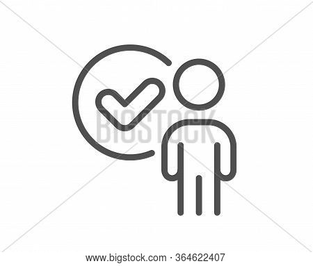 Verification Person Line Icon. Accepted Man Sign. Approved Symbol. Quality Design Element. Editable 