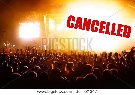 Festival Concert Cancelled. Cancel A Mass Event With A Lot Of People.
