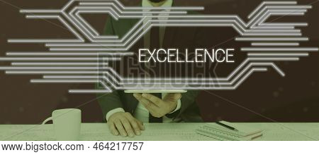 Sign Displaying Excellence. Business Idea The Carrying Out Or Putting Effect Of Plan, Or Course Of A