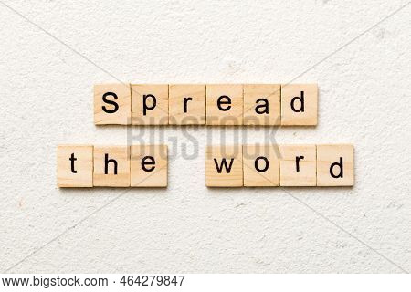Spread The Word Word Written On Wood Block. Spread The Word Text On Table, Concept.