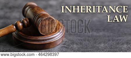Phrase Inheritance Law And Wooden Gavel On Grey Background, Banner Design