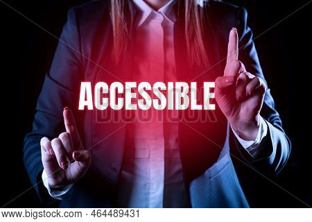 Sign Displaying Accessible. Concept Meaning Degree Of Conformity Of A Measure To A Standard Or A Tru
