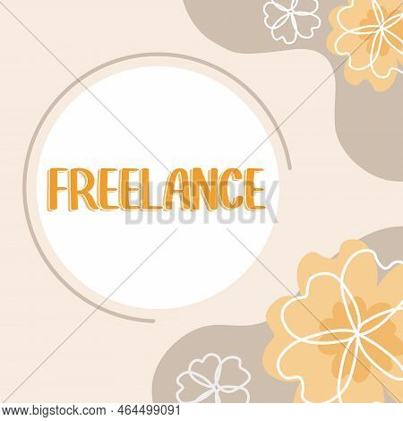 Text Caption Presenting Freelance. Business Concept Working At Different Firms Rather Than Being Per
