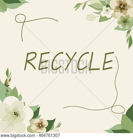 Handwriting Text Recycle. Business Approach Process Of Converting Waste Materials Into New Materials
