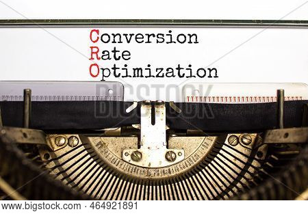 Cro Conversion Rate Optimization Symbol. Concept Words Cro Conversion Rate Optimization Typed On Old