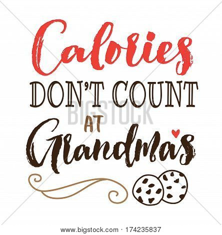 Calories Don't Count at Grandma's typography vector poster design card printable with cookies illustration and design ornament on white background