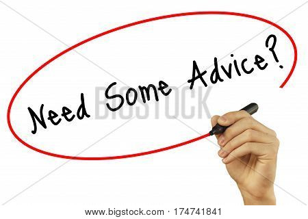 Man Hand Writing Need Some Advice? With Black Marker On Visual Screen. Isolated On White. Business,