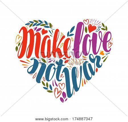 Make love not war, label in shape of heart. Hand drawn typography poster. Peace, hippy, pacifism concept. Decorative lettering, calligraphy vector illustration isolated on white background