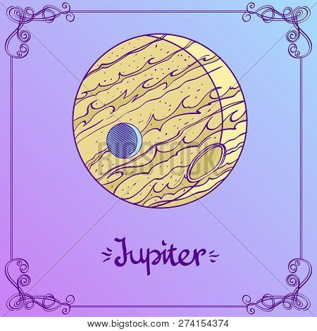 Jupiter. Stylized Illustration Of Jupiter In Hand Drawing Style. The Symbols Of Astrology And Astron