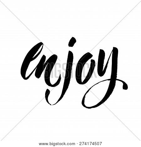 Enjoy Calligraphy. Hand Drawing Lettering Illustration. Enjoy Lettering Design, Love And Romantic Qu