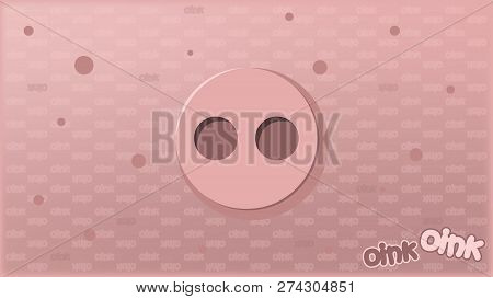Pig Background. Pig's Penny On A Pink Background. Oink Oink. Cartoon Vector