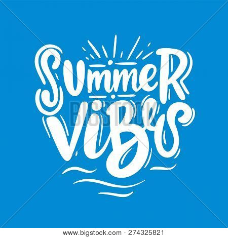 Summer Vibes Vector Lettering. Hand Drawn Vector Illustration. Isolated.