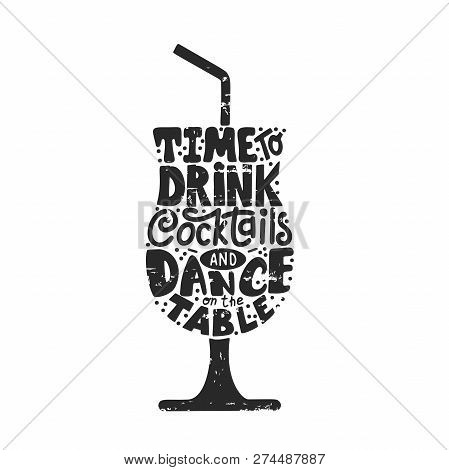 Quote Typographical Design For T-shirt, Bar Menu, Alchohol Party. Vector Illustration Of Cocktail Wi