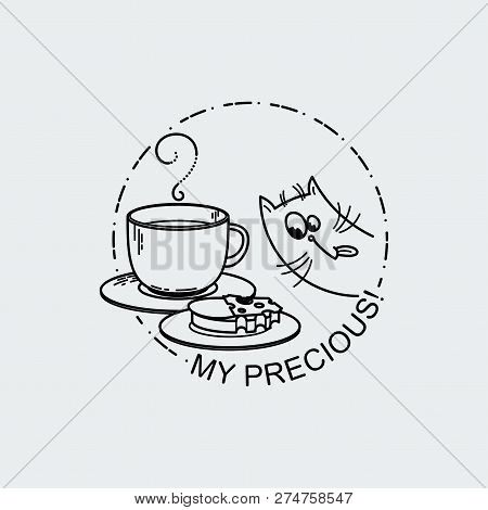 My Precious. Vector Card With Cute Cat With Cup And A Sandwich. Tea Time, Coffee Or Cocoa. Illustrat