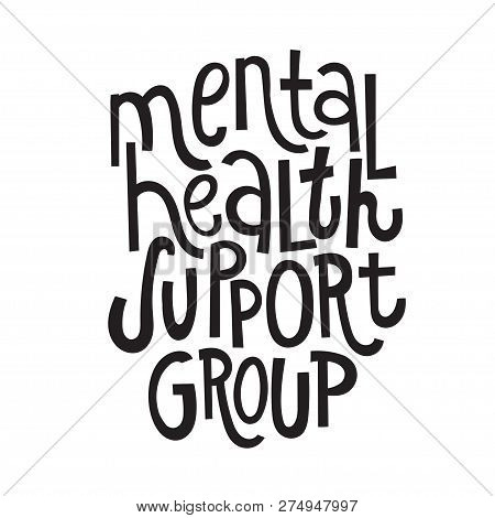 Mental Health Support Group - Unique Vector Hand Drawn Phrase For Persons Suffering From Personality