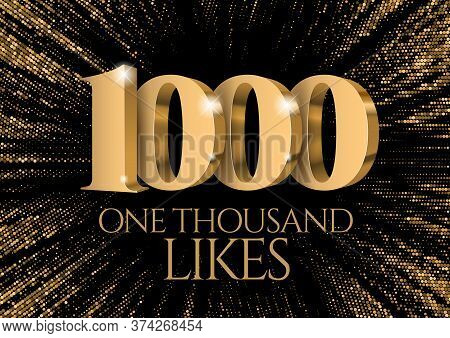 Anniversary Or Event 1000. Gold 3d Numbers. Poster Template For Celebrating 1000th Likes Or Folovers