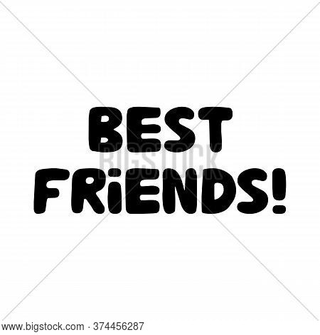 Best Friends. Cute Hand Drawn Bauble Lettering. Isolated On White Background. Vector Stock Illustrat
